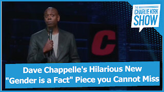 Dave Chappelle's Hilarious New "Gender is a Fact" Piece you Cannot Miss