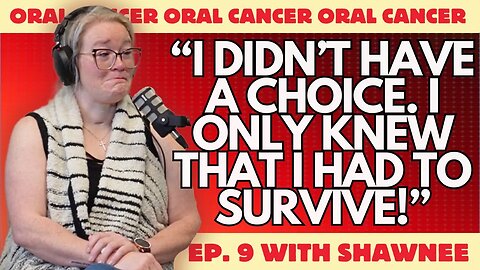 Ep. 9 | Oral Cancer | Shawnee