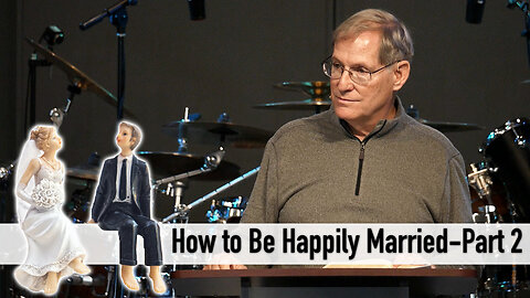 "How to Be Happily Married" Part 2 - Ephesians #15