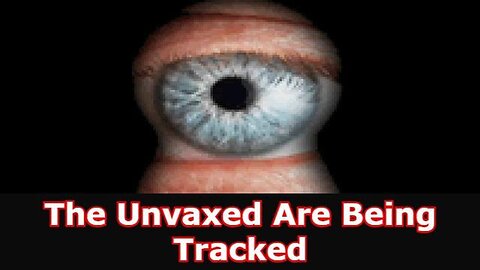 Bombshell Government Report Says The Unvaxed Are Being Tracked