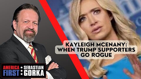 Sebastian Gorka FULL SHOW: Kayleigh McEnany: When Trump supporters go rogue