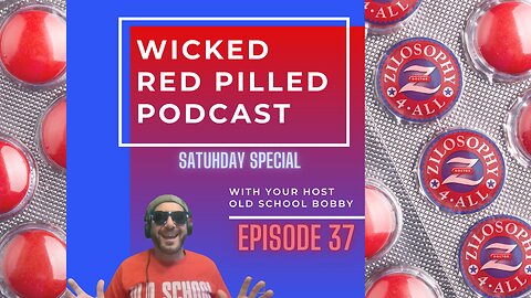 Wicked Red Pilled Podcast #37 - Satuhday Special