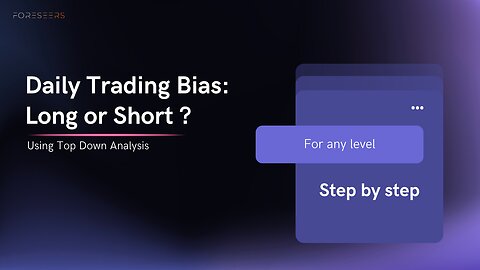 Daily Trading Bias: Long or Short, Using Top-Down Analysis