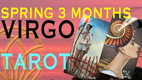 VIRGO EQUINOX TAROT 3 MONTH READING LEARNING TO WALK THE PATH WITH PASSION TO SUCCESS