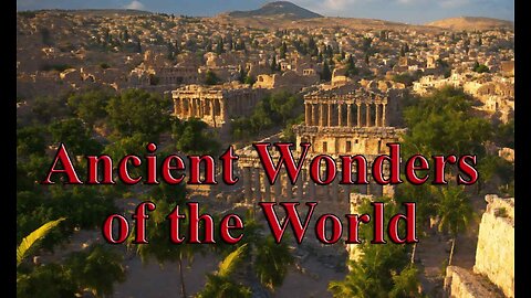Ancient Wonders of the World | Ancient World