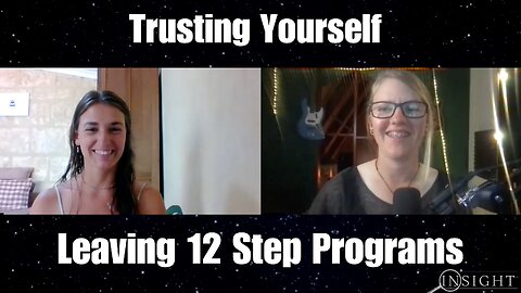 Trusting Yourself - Leaving 12 Step Programs: Bianca shares her story