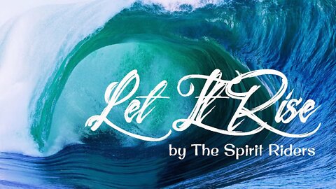 Let It Rise by The Spirit Riders