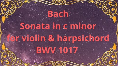 Bach Sonata in c minor for violin & harpsichord, BWV 1017