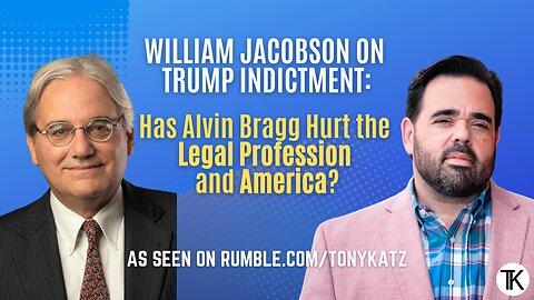 Has Alvin Bragg's Trump Indictment Hurt The Legal Profession? Has it Hurt America?