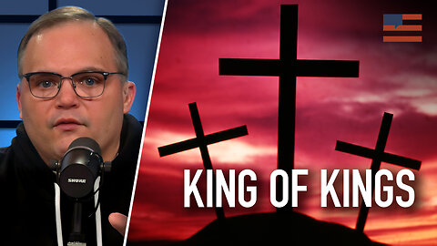The REAL Reason Christ Is King of Kings and Lord of Lords | Guest: Bob Vander Plaats | 4/1/24