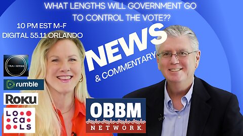 What Lengths Will Government Go to Control The Vote? OBBM Network News