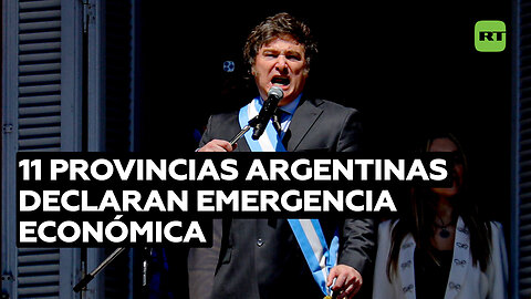 11 provincias argentinas declaran emergencia económica ante reformas neoliberales de Milei
