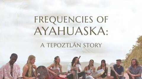 Frequencies of Ayahuaska: A Tepoztlán Story (short film)