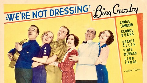We're Not Dressing (1934 Full Movie) | Musical-Comedy/Screwball/Romance/Pre-Code | Bing Crosby, Carole Lombard, Ethel Merman, George Burns, Gracie Allen.