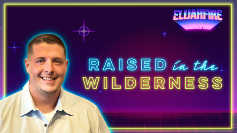 ElijahFire: Ep. 60 – RYLAN ‘REDEEMED’ HICKMAN “RAISED IN THE WILDERNESS”