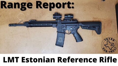 Range Report: LMT (Lewis Machine & Tool) Estonian Reference Rifle