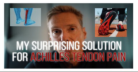 My surprising solution to achilles tendon pain