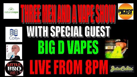 Three men and a vape show #27 BIG D IN THE HOUSE