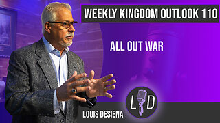 Weekly Kingdom Outlook Episode 110-All Out War