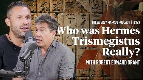 Decoding The Principles of Hermetic Wisdom W/ Robert Edward Grant | Aubrey Marcus Podcast