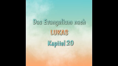 Lukas Evangelium Kapitel 20
