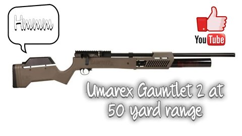 Umarex Gauntlet 2 at the 50 yard range