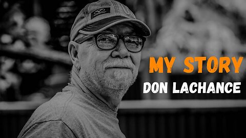 Don Lachance - My Story - Grief and Loss