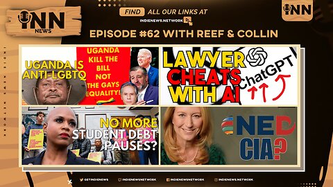 INN News #62 | Uganda Is ANTI-LGBTQ, Lawyer CHEATS With AI, NO MORE Student Debt Pauses, NED CIA?