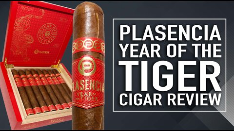 Plasencia Year of the Tiger Cigar Review