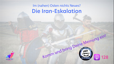 Teaser #128: Iran-Eskalation: Im (nahen) Osten nichts Neues?