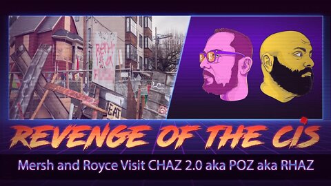 Mersh and Royce Visit CHAZ 2.0 aka PAZ aka RHAZ | ROTC Clip