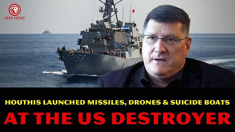 📢Scott Ritter: Houthis LAUNCHED Missiles, Drones & Suicide Boats At The US Destroyer In The Red Sea