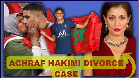 How Achraf Hakimi Outsmarted His Wife & Made The Greatest Divorce Plan in History With His Mum