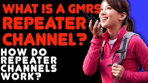 How Is A GMRS Repeater Channel Different From Standard Channels & Why Are Repeater Channels Shared?