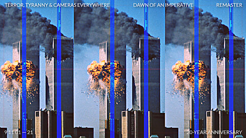 Terror, Tyranny & Cameras Everywhere 9.11.2001— 21 Dawn Of An Imperative 20th Anniversary Remaster
