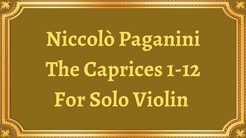 Niccolò Paganini The Caprices 1-12 For Solo Violin