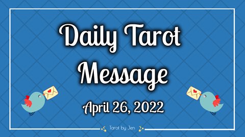 DAILY TAROT / APRIL 26, 2022 - Time to rest up! A new path is imminent!
