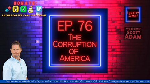 Ep. 76 The Corruption of America