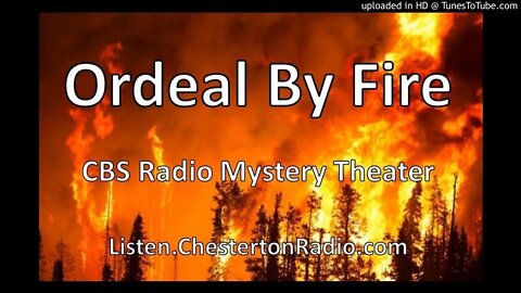 Ordeal By Fire - CBS Radio Mystery Theater