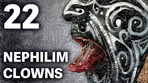 The NEPHILIM Looked Like CLOWNS - 22 - The All Mocking Tongue