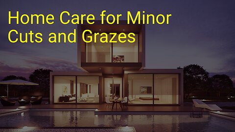 Home Care for Minor Cuts and Grazes