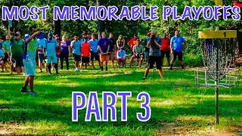 THE MOST MEMORABLE SUDDEN DEATH PLAYOFFS IN DISC GOLF - PART 3
