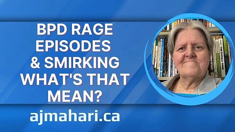 BPD Rage Episodes & Smirking - What's That Mean?