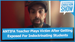 ANTIFA Teacher Plays Victim After Getting Exposed For Indoctrinating Students