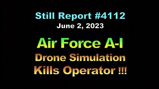 Air Force Weapons Drone Simulation Kills Operator !!!, 4112