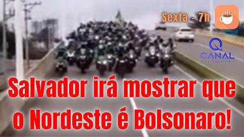 Salvador irá mostrar que o Nordeste é Bolsonaro!
