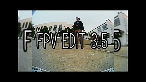 FPV Edit 3.5 (Drone Flying)