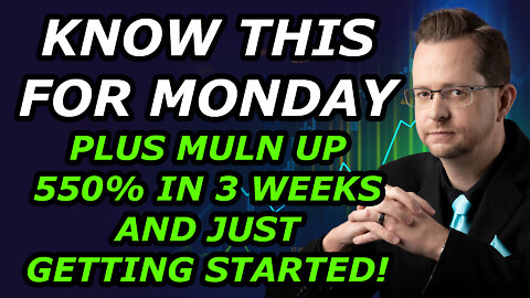 KNOW THIS FOR MONDAY + One Stock up 550% in 3 Weeks with More Room to Run! - Monday, March 21, 2022
