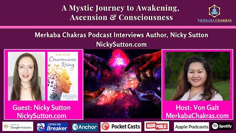 Mystic Journey to Awakening, Ascension & Consciousness w/Nicky Sutton: Merkaba Chakras Podcast #20