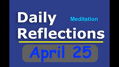 Daily Reflections Meditation Book – April 25 – Alcoholics Anonymous - Read Along – Sober Recovery